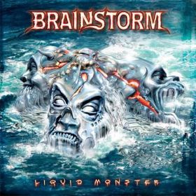 BRAINSTORM “Liquid Monster” 2005