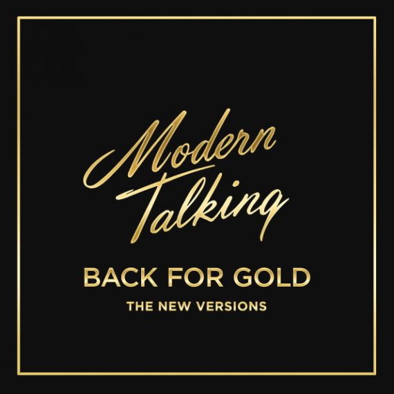 MODERN TALKING  Back For Gold 2017