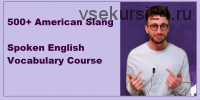 [Udemy] 500+ American Slang. Spoken English Vocabulary Course (For Your English)