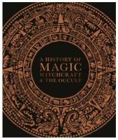 A History of Magic, Witchcraft, and the Occult (Suzannah Lipscomb)