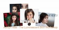 The Luminescent Skin Workshop (Ashlyn Mae)