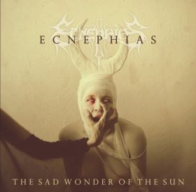 ECNEPHIAS - The Sad Wonder Of The Sun