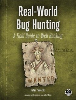 Real-World Bug Hunting (Peter Yaworski)