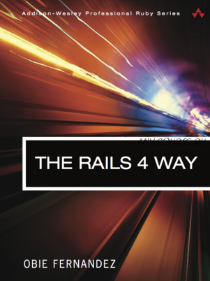 The Rails 4 Way (Obie Fernandez)