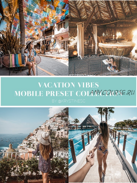 Набор пресетов Vacation Vibes Mobile Preset Collection (Krystinesc)