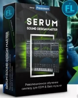 [Fl-StudioPro] Serum Sound Design Master (Freaxment)