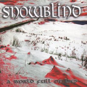 SNOWBLIND - A World Full Of Lies