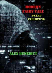 Modern Fairy Tale. Swamp Cyberpunk