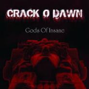 CRACK O DAWN - Gods Of Insanity