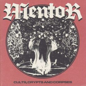 MENTOR - Cults, Crypts And Corpses