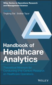 Handbook of Healthcare Analytics. Theoretical Minimum for Conducting 21st Century Research on Healthcare Operations