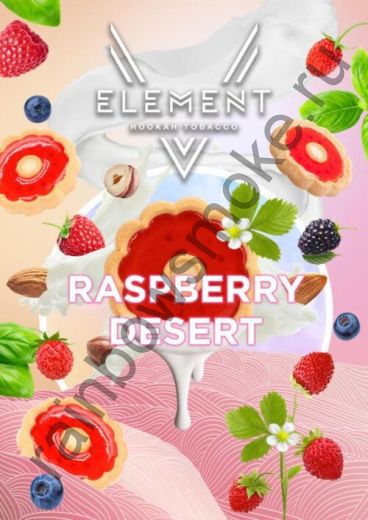 Element V 25 гр  - Raspberry Desert (Малиновый Десерт)