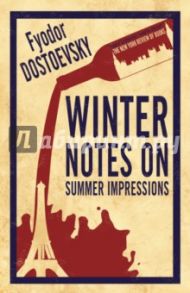 Winter Notes On Summer Impressions / Dostoevsky Fyodor