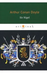 Sir Nigel / Doyle Arthur Conan