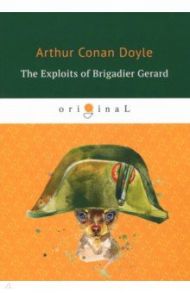 The Exploits of Brigadier Gerard / Doyle Arthur Conan
