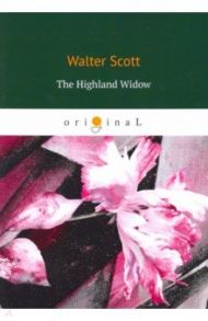 The Highland Widow / Scott Walter