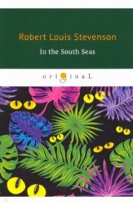 In the South Seas / Stevenson Robert Louis