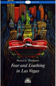 Fear and Loathing in Las Vegas / Thompson Hunter S.