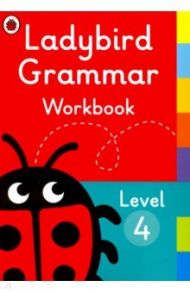 Ladybird Grammar Workbook. Level 4 / Osborn Anna