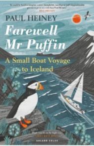 Farewell Mr Puffin. A small boat voyage to Iceland / Heiney Paul