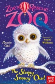 The Sleepy Snowy Owl / Cobb Amelia