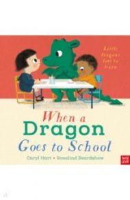 When a Dragon Goes to School / Hart Caryl