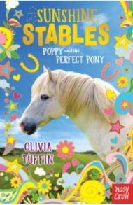 Poppy and the Perfect Pony / Tuffin Olivia