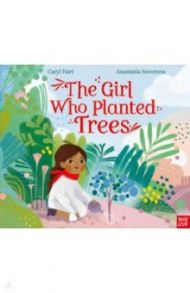 The Girl Who Planted Trees / Hart Caryl