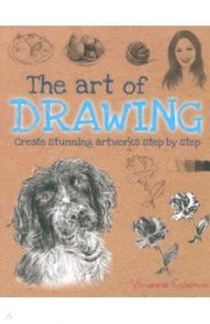 The Art of Drawing. Create stunning artworks step by step / Coleman Vivienne