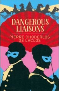 Dangerous Liaisons / Choderlos de Laclos Pierre
