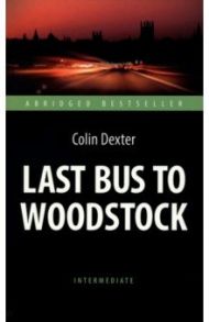 Last Bus to Woodstock / Dexter Colin