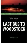 Last Bus to Woodstock / Dexter Colin