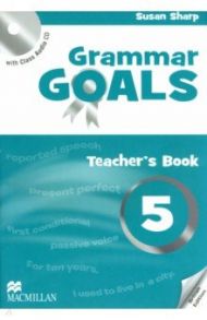 Grammar Goals. Level 5. Teacher's Book (+CD) / Sharp Susan