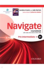 Navigate. B1 Pre-intermediate. Coursebook with Oxford Online Skills Program (+DVD) / Krantz Caroline, Norton Julie