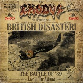 EXODUS - British Disaster: The Battle of '89 Live At The Astoria